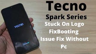 Tecno Spark All models Stuck On Logo Fix Problem | Spark 5 6 8 9 Booting Fix Without Pc