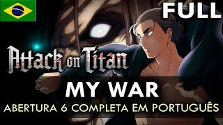 SHINGEKI NO KYOJIN - Abertura 6 Completa em Português (My War / Boku no Sensou) || MigMusic