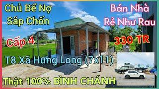 Rẻ Còn Hơn ChoCô Tư Vỡ Nợ Bán Rẻ Nhà Đúng 330 Triệu 77m2 Cấp 4 Xã Hưng Long-Bình Chánh TP.HCM.