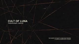 Cult of Luna - "Tannhäuser / Derive"