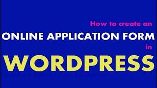 How to create an Online Application Form in WordPress | Wordpress Web Application Video