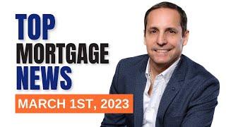 TOP Mortgage News Canada, March 1st 2023