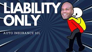 LIABILITY ONLY AUTO INSURANCE 101 - CAR INSURANCE EXPLAINED