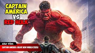 CAPTAIN AMERICA DIPAKSA MELAWAN RED HULK | ALUR CERITA FILM