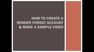 How to create a RenderForest Account and make a sample Video