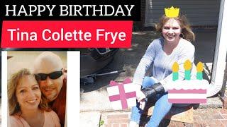 Happy Birthday Tina Colette Frye!