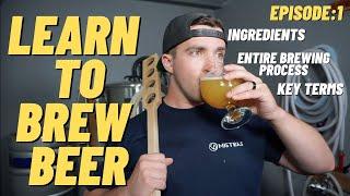 LEARN TO BREW BEER / Series:Ep1 (Ingredients/Entire Brewing Process/Key Terms)