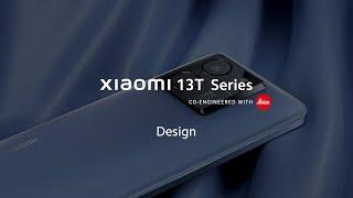 Meet the Xiaomi 13T Series | Masterpiece in sight