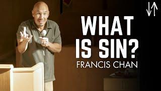 What Is Sin? | Francis Chan