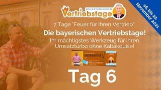 Die bayerischen Vertriebstage - Tag 6 von Uwe Rieder "Der bayerische Vertriebsfreak"