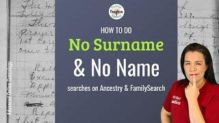 No Surname Searches May Find MORE Ancestors in Genealogy Research Tips