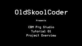 CBM Prg Studio Tutorial 001 : Project Overview