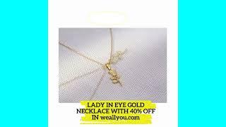 #NECKLACES#JEWWLRY#GOLD#FASHION#LADY#MODA #STYLE LADY IN EYE GOLD NECKLACES WITH 40% OFF IN WEALLYOU