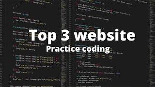 Top 3 Websites For Coding Practice || Practice your coding skills