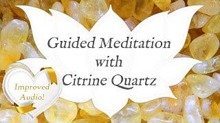  CITRINE Meditation  *IMPROVED AUDIO* | Stone of Abundance - Crystal Wisdom Guided Meditation