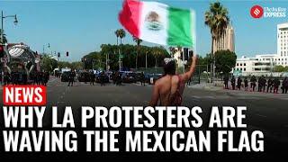 Mexican Flag Becomes Flashpoint in LA Protests as Trump Deploys National Guard