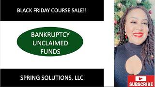 Black Friday Course Sale | Bankruptcy Unclaimed Funds | Spring Solutions |