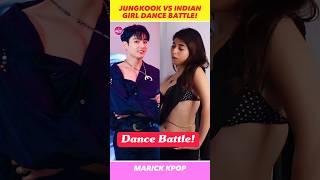 BTS Jungkook Vs Indian Girl Dance Battle  #jungkook #bts #shorts