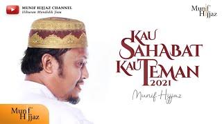 Kau Sahabat Kau Teman 2021 ~  Munif Hijjaz (Official Music Video).