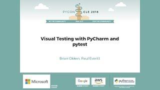 Brian Okken, Paul Everitt - Visual Testing with PyCharm and pytest - PyCon 2018