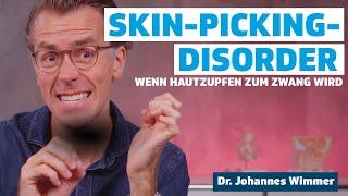 Wenn Hautzupfen zum Zwang wird - Hilfe bei Skin-Picking I Dr. Johannes Wimmer