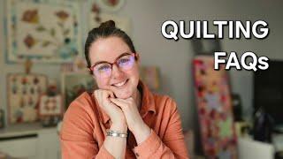 ANSWERING YOUR QUESTIONS | Quilting FAQs