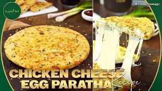 Chicken Cheese Egg Paratha Recipe by SuperChef