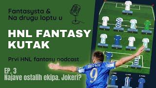 HNL Fantasy kutak - ep. 3. - Najave ostatka ekipa. Jokeri?