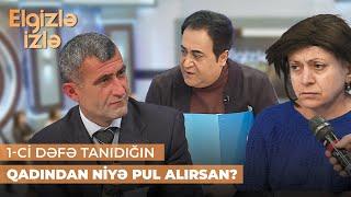 Elgizlə izlə | Ruhəngiz ona talib çıxan Əliyə inandı | Məndən yol pulu istədi