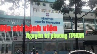 Địa chỉ bệnh viện Nguyễn tri phương | thành phố hồ chí Minh | Đức lâm vlog