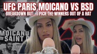 UFC PARIS MOICANO VS BSD FULL CARD PICKS... BUT I PICK OUT OF A HAT RANDOMLY