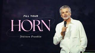 Jentezen Franklin - Fill Your Horn
