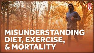 Misunderstanding the Data on Diet, Exercise and Mortality