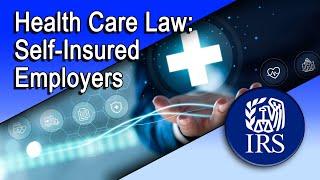 Health Care Law: Highlights for Self-Insured Employers