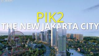 fasilitas super komplit di PIK2, THE NEW JAKARTA CITY