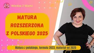 Matura rozszerzona z polskiego 2025, co musisz wiedzieć?