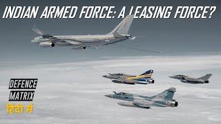 Indian Armed forces: A Leasing Force? | List of weapons to be leased| हिंदी में