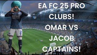 EA FC 25 CLUBS!! OMAR VS JACOB CAPTAINS!! BATTLE OF THE WONDERKID MERCHANTS!! CAPTAINS RETURNS!!