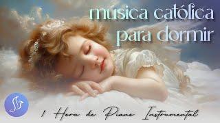 Música Católica para Dormir • Piano Instrumental • 1 Hora