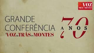 Grande Conferência | 70 Anos | A Voz de Trás-os-Montes - Encerramento