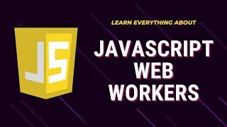 Javascript Tutorial | Understanding Web Workers | Dedicated vs Shared Workers Explained