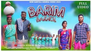 BARIM BAKHOL NEW SANTALI VIDEO 2023 - 2024