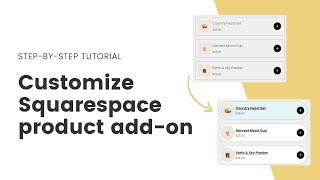 How To Customize Squarespace Product Add-On: Beginner Tutorial with A Free Code Plugin