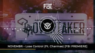 NOVEMBR - Lose Control (Ft. Charmae) [FBI PREMIERE]