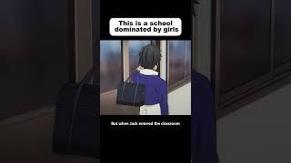 This is a school dominated by girls#anime #animecomicdub #animeedit