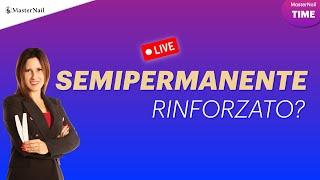 IL SEMIPERMANENTE non è Rinforzato - (Ep.01 - MasterNail TIME) -