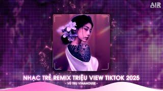 Mix Cực Cuốn 2025 - Nhạc Remix Hot Trend TikTok 2025Nonstop 2025 Việt Mix Vinahouse Bass Cực Mạnh