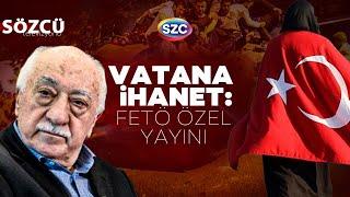 Vatana İhanet: FETÖ Özel Yayını | FETÖ Elebaşı Fethullah Gülen Öldü