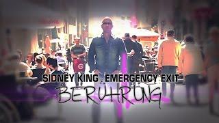 SIDNEY KING & EMERGENCY EXIT - Berührung