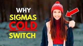 Why Sigma Females Cold-Switch